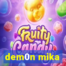 dem0n mika